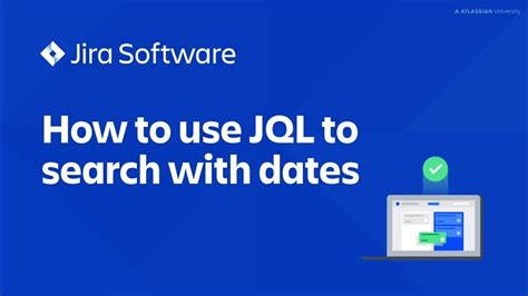 JIRA JQL searching by date